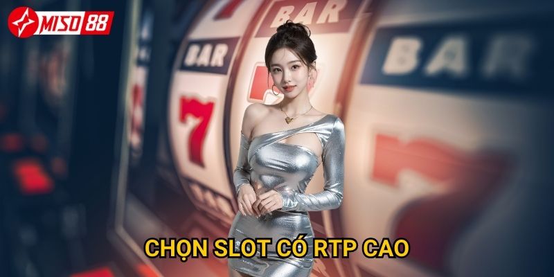 Làm sao để chọn slot có RTP cao tại Miso88 hiệu quả nhất? 3 Làm sao để chọn slot có RTP cao tại Miso88 hiệu quả nhất?