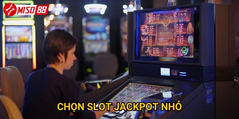 Tại sao nên chọn slot jackpot nhỏ thay vì jackpot lớn tại Miso88? 4 Tại sao nên chọn slot jackpot nhỏ thay vì jackpot lớn tại Miso88?
