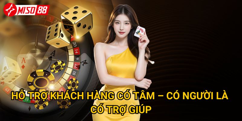 Trang chủ 27 Hỗ trợ khách hàng có tâm – có người là có trợ giúp