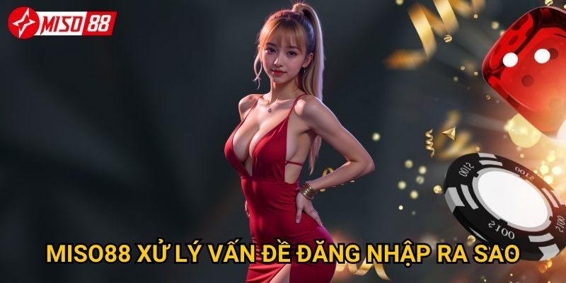 Tại sao việc đăng nhập Miso88 lại quan trọng và cần lưu ý gì? 3 Miso88 xử lý vấn đề đăng nhập ra sao?